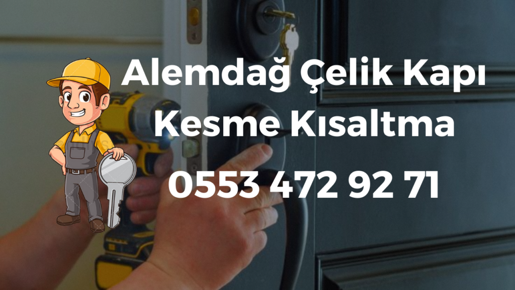Alemdağ Çelik Kapı Kesme Kısaltma